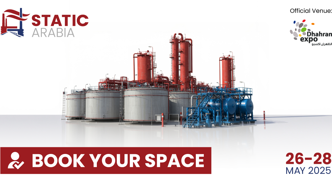STATIC ARABIA 2025: Advancing Excellence in Static Equipment Engineering and Maintenance